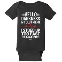 Hello Darkness My Old Friend I Stood Up Too Fas... Baby Bodysuit