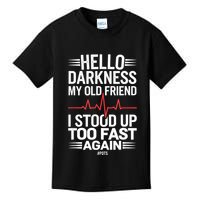 Hello Darkness My Old Friend I Stood Up Too Fas... Kids T-Shirt