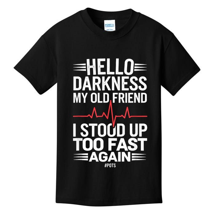Hello Darkness My Old Friend I Stood Up Too Fas... Kids T-Shirt