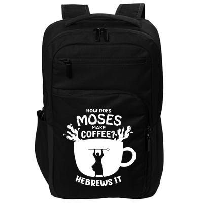 How Does Moses Make Coffee Hebrews It Impact Tech Backpack
