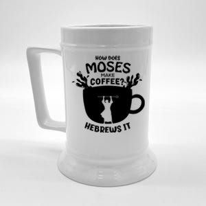 How Does Moses Make Coffee Hebrews It Beer Stein