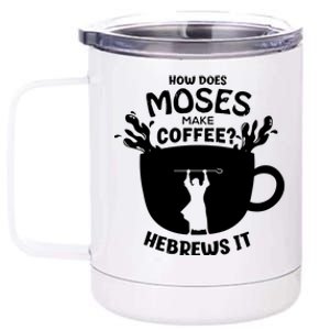 How Does Moses Make Coffee Hebrews It 12 oz Stainless Steel Tumbler Cup