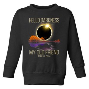 Hello Darkness My Old Friend Solar Eclipse April 08 2024 Toddler Sweatshirt