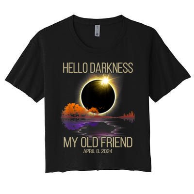 Hello Darkness My Old Friend Solar Eclipse April 08 2024 Women's Crop Top Tee