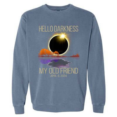 Hello Darkness My Old Friend Solar Eclipse April 08 2024 Garment-Dyed Sweatshirt