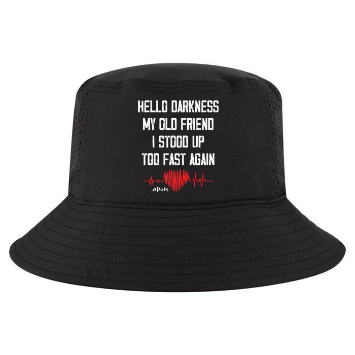 Hello Darkness My Old Friend I Stood Up Too Fast Again Pots Cool Comfort Performance Bucket Hat