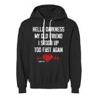 Hello Darkness My Old Friend I Stood Up Too Fast Again Pots Garment-Dyed Fleece Hoodie
