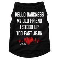 Hello Darkness My Old Friend I Stood Up Too Fast Again Pots Doggie Tank