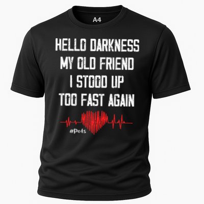 Hello Darkness My Old Friend I Stood Up Too Fast Again Pots Performance Shirt