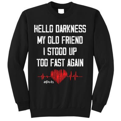 Hello Darkness My Old Friend I Stood Up Too Fast Again Pots Sweatshirt