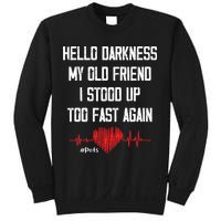 Hello Darkness My Old Friend I Stood Up Too Fast Again Pots Sweatshirt