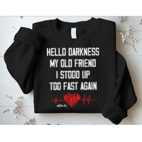 Hello Darkness My Old Friend I Stood Up Too Fast Again Pots Sweatshirt