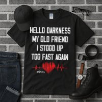 Hello Darkness My Old Friend I Stood Up Too Fast Again Pots Tall T-Shirt