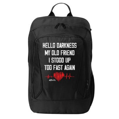 Hello Darkness My Old Friend I Stood Up Too Fast Again Pots City Backpack