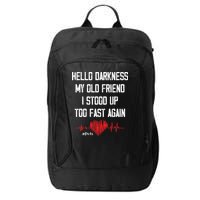 Hello Darkness My Old Friend I Stood Up Too Fast Again Pots City Backpack