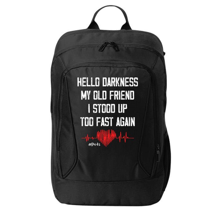 Hello Darkness My Old Friend I Stood Up Too Fast Again Pots City Backpack
