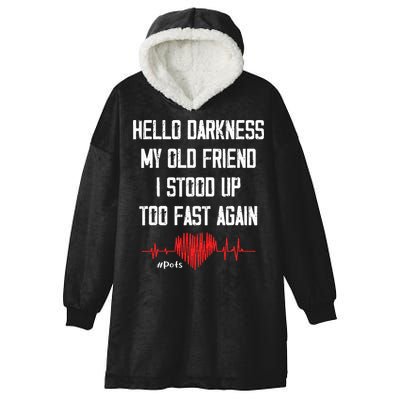 Hello Darkness My Old Friend I Stood Up Too Fast Again Pots Hooded Wearable Blanket