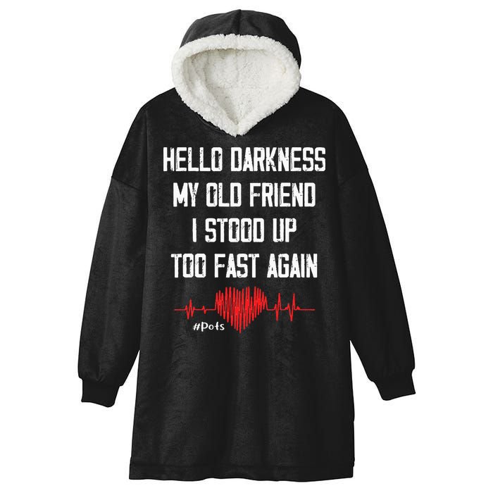 Hello Darkness My Old Friend I Stood Up Too Fast Again Pots Hooded Wearable Blanket