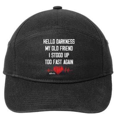 Hello Darkness My Old Friend I Stood Up Too Fast Again Pots 7-Panel Snapback Hat