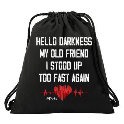 Hello Darkness My Old Friend I Stood Up Too Fast Again Pots Drawstring Bag