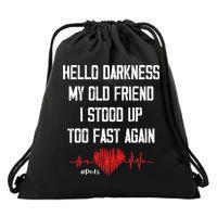 Hello Darkness My Old Friend I Stood Up Too Fast Again Pots Drawstring Bag