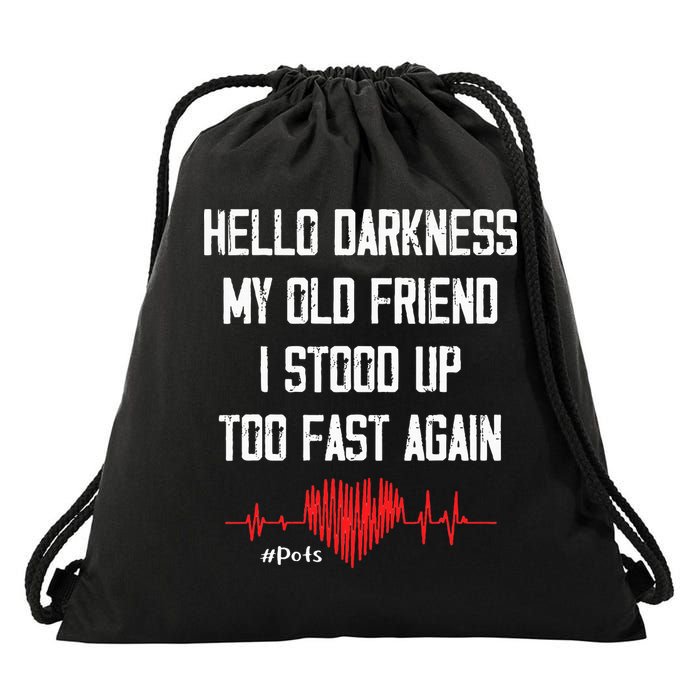 Hello Darkness My Old Friend I Stood Up Too Fast Again Pots Drawstring Bag