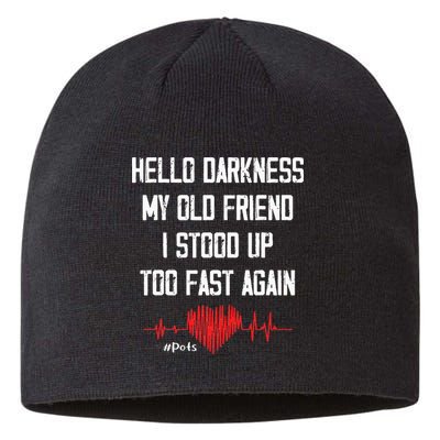 Hello Darkness My Old Friend I Stood Up Too Fast Again Pots Sustainable Beanie