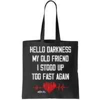 Hello Darkness My Old Friend I Stood Up Too Fast Again Pots Bag