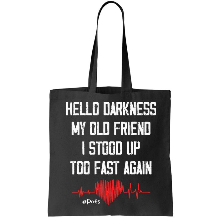 Hello Darkness My Old Friend I Stood Up Too Fast Again Pots Bag