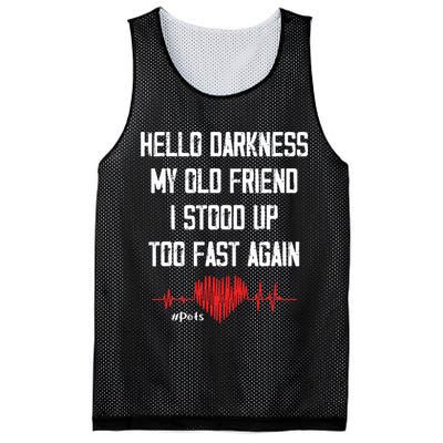 Hello Darkness My Old Friend I Stood Up Too Fast Again Pots Mesh Reversible Basketball Jersey Tank
