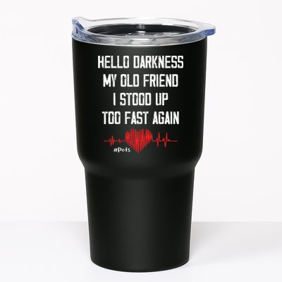 Hello Darkness My Old Friend I Stood Up Too Fast Again Pots Tumbler