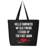 Hello Darkness My Old Friend I Stood Up Too Fast Again Pots 25L Jumbo Tote