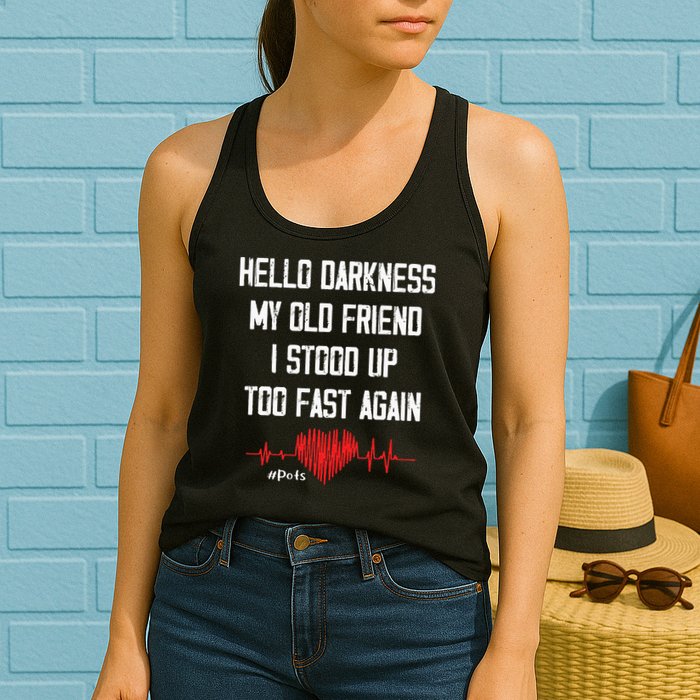 Hello Darkness My Old Friend I Stood Up Too Fast Again Pots Womens Tank Top