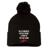 Hello Darkness My Old Friend I Stood Up Too Fast Again Pots Pom Pom 12in Knit Beanie
