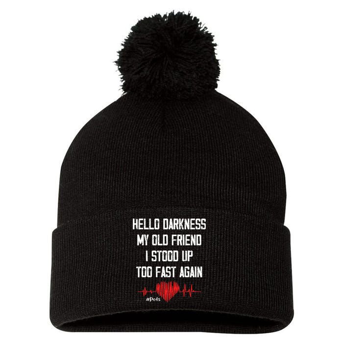 Hello Darkness My Old Friend I Stood Up Too Fast Again Pots Pom Pom 12in Knit Beanie