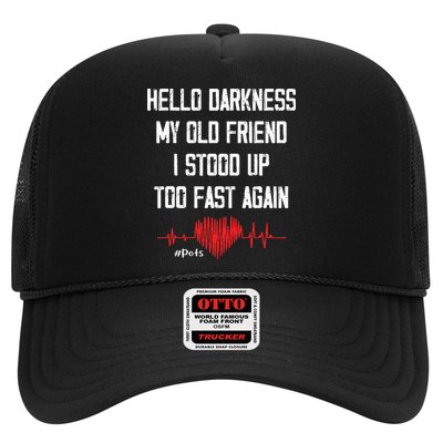 Hello Darkness My Old Friend I Stood Up Too Fast Again Pots Trucker Hat