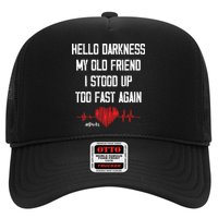 Hello Darkness My Old Friend I Stood Up Too Fast Again Pots Trucker Hat