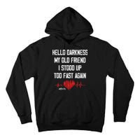 Hello Darkness My Old Friend I Stood Up Too Fast Again Pots Tall Hoodie