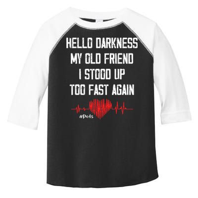 Hello Darkness My Old Friend I Stood Up Too Fast Again Pots Toddler Fine Jersey T-Shirt