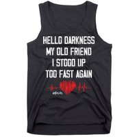 Hello Darkness My Old Friend I Stood Up Too Fast Again Pots Tank Top