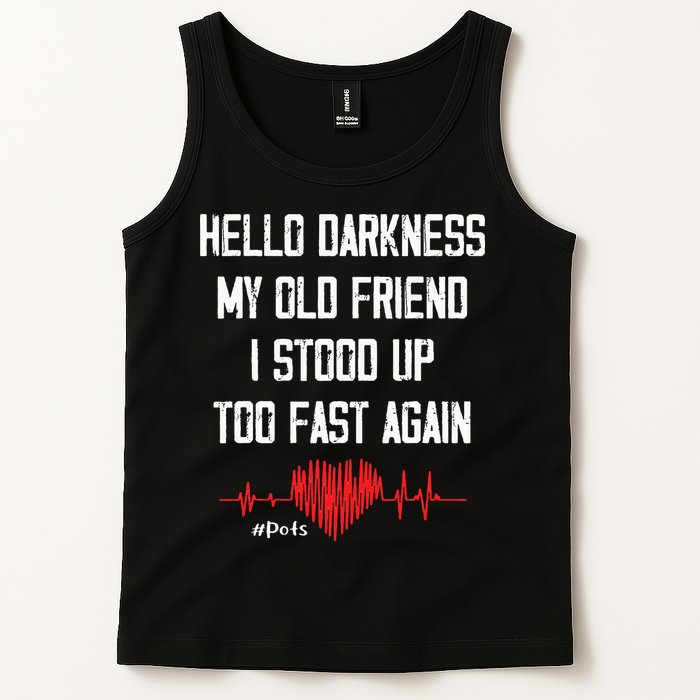 Hello Darkness My Old Friend I Stood Up Too Fast Again Pots Tank Top