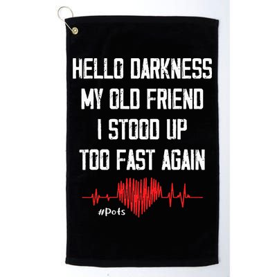Hello Darkness My Old Friend I Stood Up Too Fast Again Pots Golf Towel