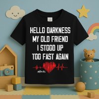 Hello Darkness My Old Friend I Stood Up Too Fast Again Pots Toddler T-Shirt