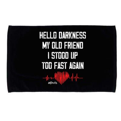 Hello Darkness My Old Friend I Stood Up Too Fast Again Pots Microfiber Hand Towel