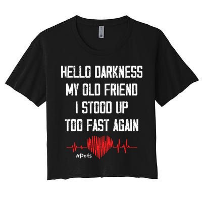 Hello Darkness My Old Friend I Stood Up Too Fast Again Pots Crop Top