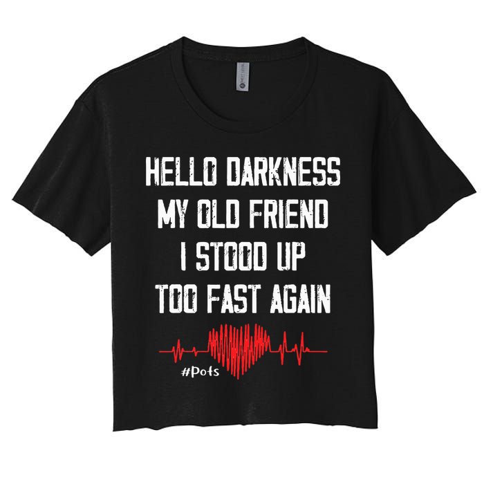 Hello Darkness My Old Friend I Stood Up Too Fast Again Pots Crop Top