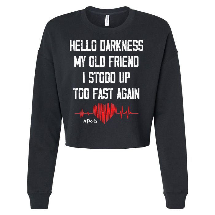 Hello Darkness My Old Friend I Stood Up Too Fast Again Pots Cropped Pullover Crew