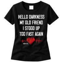 Hello Darkness My Old Friend I Stood Up Too Fast Again Pots Womens T-Shirt