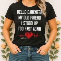 Hello Darkness My Old Friend I Stood Up Too Fast Again Pots Womens T-Shirt