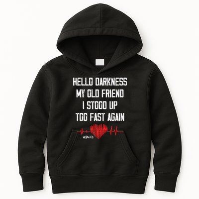 Hello Darkness My Old Friend I Stood Up Too Fast Again Pots Kids Hoodie